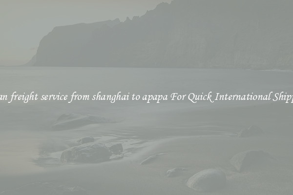 ocean freight service from shanghai to apapa For Quick International Shipping