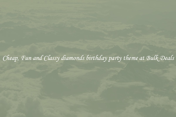 Cheap, Fun and Classy diamonds birthday party theme at Bulk Deals