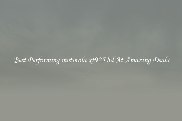 Best Performing motorola xt925 hd At Amazing Deals