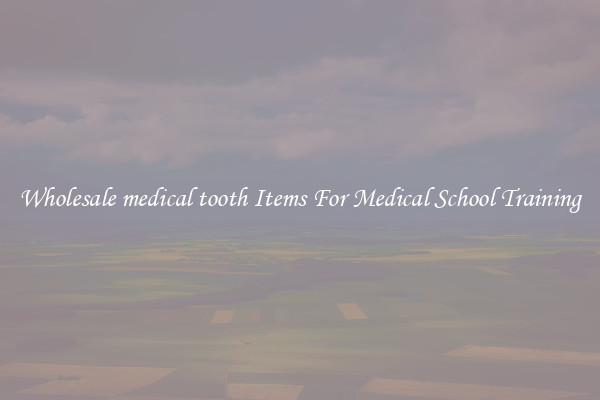 Wholesale medical tooth Items For Medical School Training