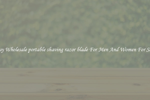 Buy Wholesale portable shaving razor blade For Men And Women For Sale