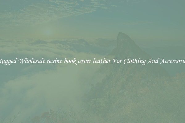 Rugged Wholesale rexine book cover leather For Clothing And Accessories