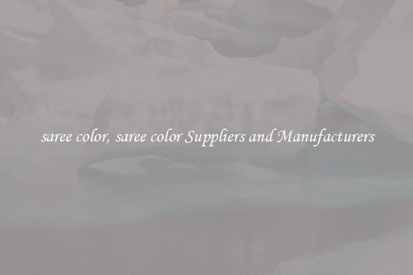 saree color, saree color Suppliers and Manufacturers
