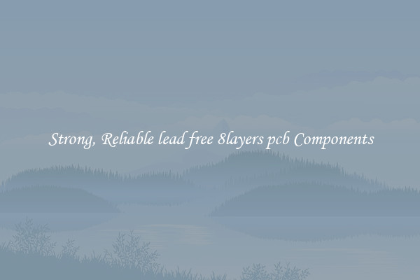 Strong, Reliable lead free 8layers pcb Components