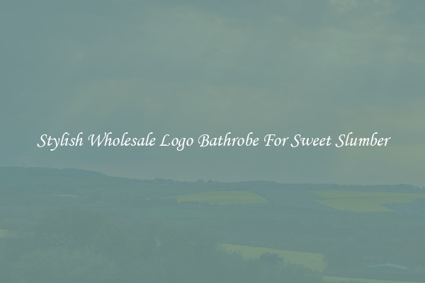 Stylish Wholesale Logo Bathrobe For Sweet Slumber