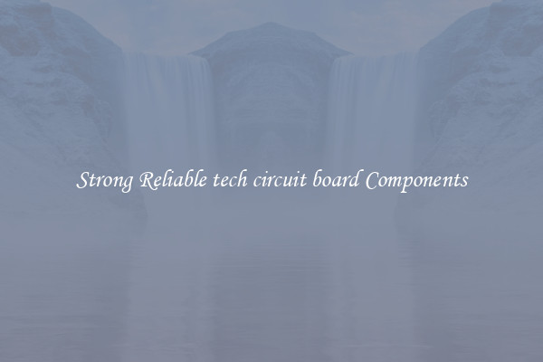 Strong Reliable tech circuit board Components