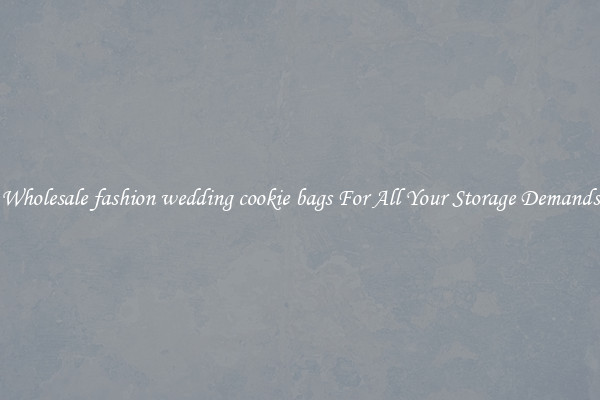 Wholesale fashion wedding cookie bags For All Your Storage Demands