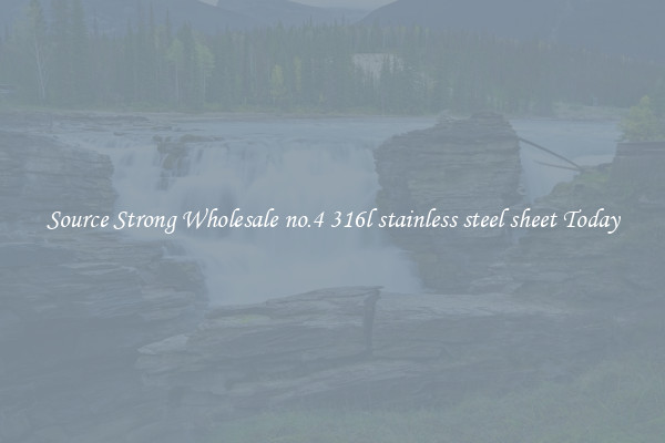 Source Strong Wholesale no.4 316l stainless steel sheet Today