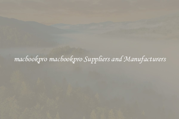 macbookpro macbookpro Suppliers and Manufacturers
