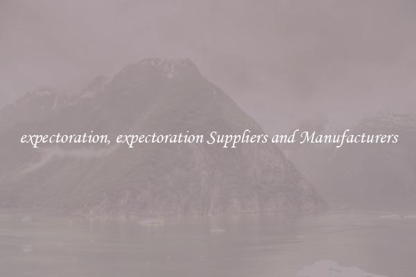expectoration, expectoration Suppliers and Manufacturers