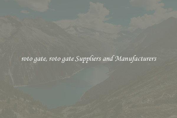 roto gate, roto gate Suppliers and Manufacturers