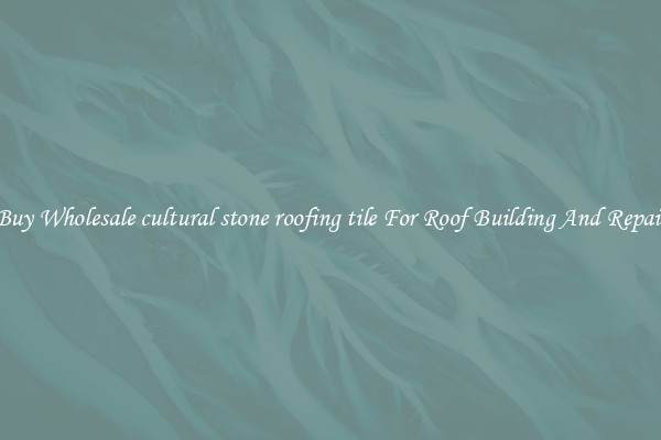 Buy Wholesale cultural stone roofing tile For Roof Building And Repair