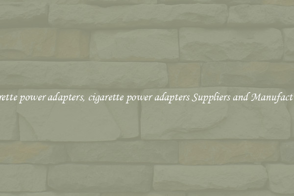 cigarette power adapters, cigarette power adapters Suppliers and Manufacturers