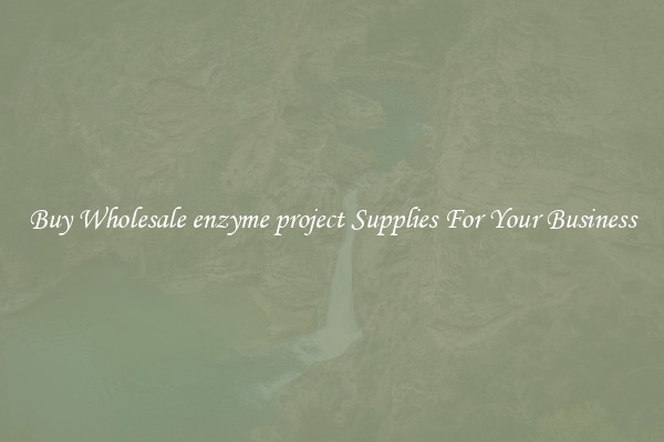 Buy Wholesale enzyme project Supplies For Your Business