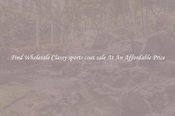 Find Wholesale Classy sports coat sale At An Affordable Price